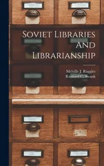Soviet Libraries And Librarianship