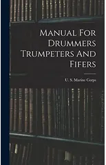 Manual For Drummers Trumpeters And Fifers