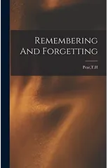 Remembering And Forgetting