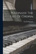 Polonaise The Life Of Chopin