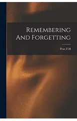Remembering And Forgetting