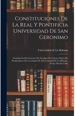 Constituciones De La Real Y Pontificia Universidad De San Geronimo