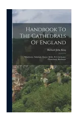 Handbook To The Cathedrals Of England