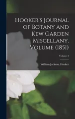 Hooker's Journal of Botany and Kew Garden Miscellany. Volume (1851); Volume 3