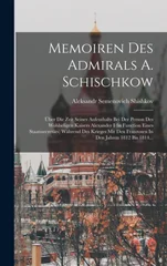 Memoiren Des Admirals A. Schischkow