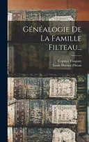 Genealogie De La Famille Filteau...