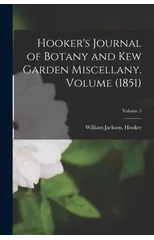 Hooker's Journal of Botany and Kew Garden Miscellany. Volume (1851); Volume 3