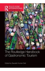 The Routledge Handbook of Gastronomic Tourism