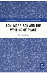 Toni Morrison and the Writing of Place