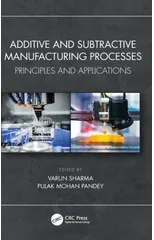 Additive and Subtractive Manufacturing Processes