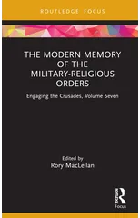 The Modern Memory of the Military-religious Orders
