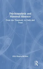 Psychoanalysis and Maternal Absence