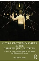 Autism Spectrum Disorder in the Criminal Justice System