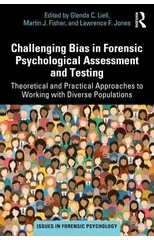 Challenging Bias in Forensic Psychological Assessment and Testing