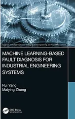 Machine Learning-Based Fault Diagnosis for Industrial Engineering Systems