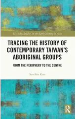 Tracing the History of Contemporary Taiwan’s Aboriginal Groups
