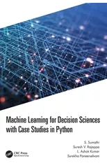 Machine Learning for Decision Sciences with Case Studies in Python