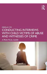 Conducting Interviews with Child Victims of Abuse and Witnesses of Crime