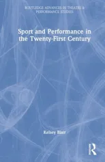 Sport and Performance in the Twenty-First Century