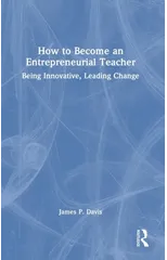 How to Become an Entrepreneurial Teacher