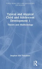 Typical and Atypical Child and Adolescent Development 1 Theory and Methodology