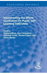 Implementing the Whole Curriculum for Pupils with Learning Difficulties