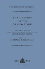 The Origins of the Grand Tour / 1649-1663 / The Travels of Robert Montagu, Lord Mandeville, William Hammond and Banaster Maynard