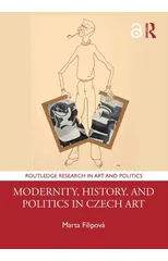Modernity, History, and Politics in Czech Art
