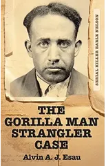 The Gorilla Man Strangler Case