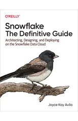 Snowflake - The Definitive Guide