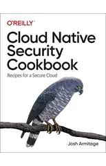 Cloud Native Security Cookbook