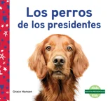 Los perros de los presidentes (Dogs of Presidents)