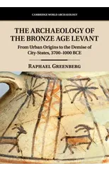 The Archaeology of the Bronze Age Levant