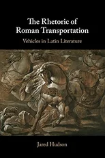The Rhetoric of Roman Transportation