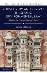 Rediscovery and Revival in Islamic Environmental Law