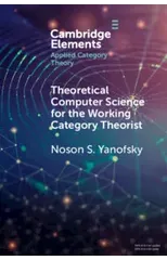 Theoretical Computer Science for the Working Category Theorist
