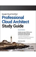 Google Cloud Certified Professional Cloud Architect Study Guide