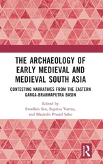 The Archaeology of Early Medieval and Medieval South Asia
