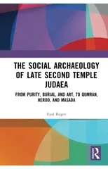 The Social Archaeology of Late Second Temple Judaea