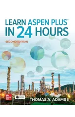 Learn Aspen Plus in 24 Hours, Second Edition