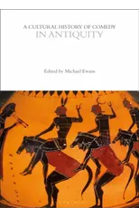A Cultural History of Comedy in Antiquity