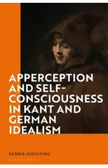 Apperception and Self-Consciousness in Kant and German Idealism