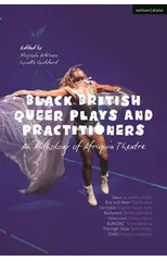 Black British Queer Plays and Practitioners