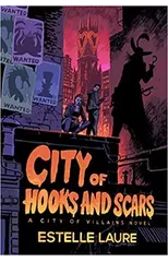 City of Hooks and Scars-City of Villains, Book 2