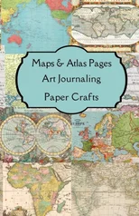 Maps & Atlas Pages Art Journaling Paper Crafts