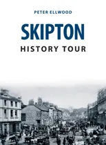 Skipton History Tour
