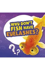 Why Don't Fish Have Eyelashes?