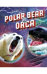 Polar Bear vs Orca