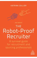The Robot-Proof Recruiter