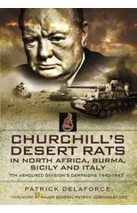 Churchill's Desert Rats in North Africa, Burma, Sicily and Italy